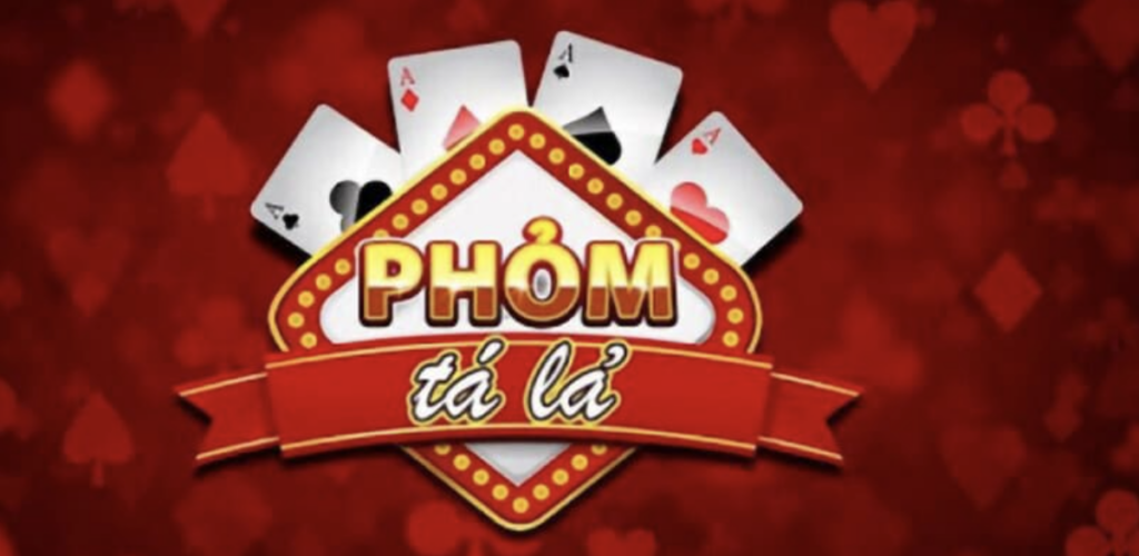 Một vài nét cơ bản về game bài Phỏm Tá Lả bạn cần biết